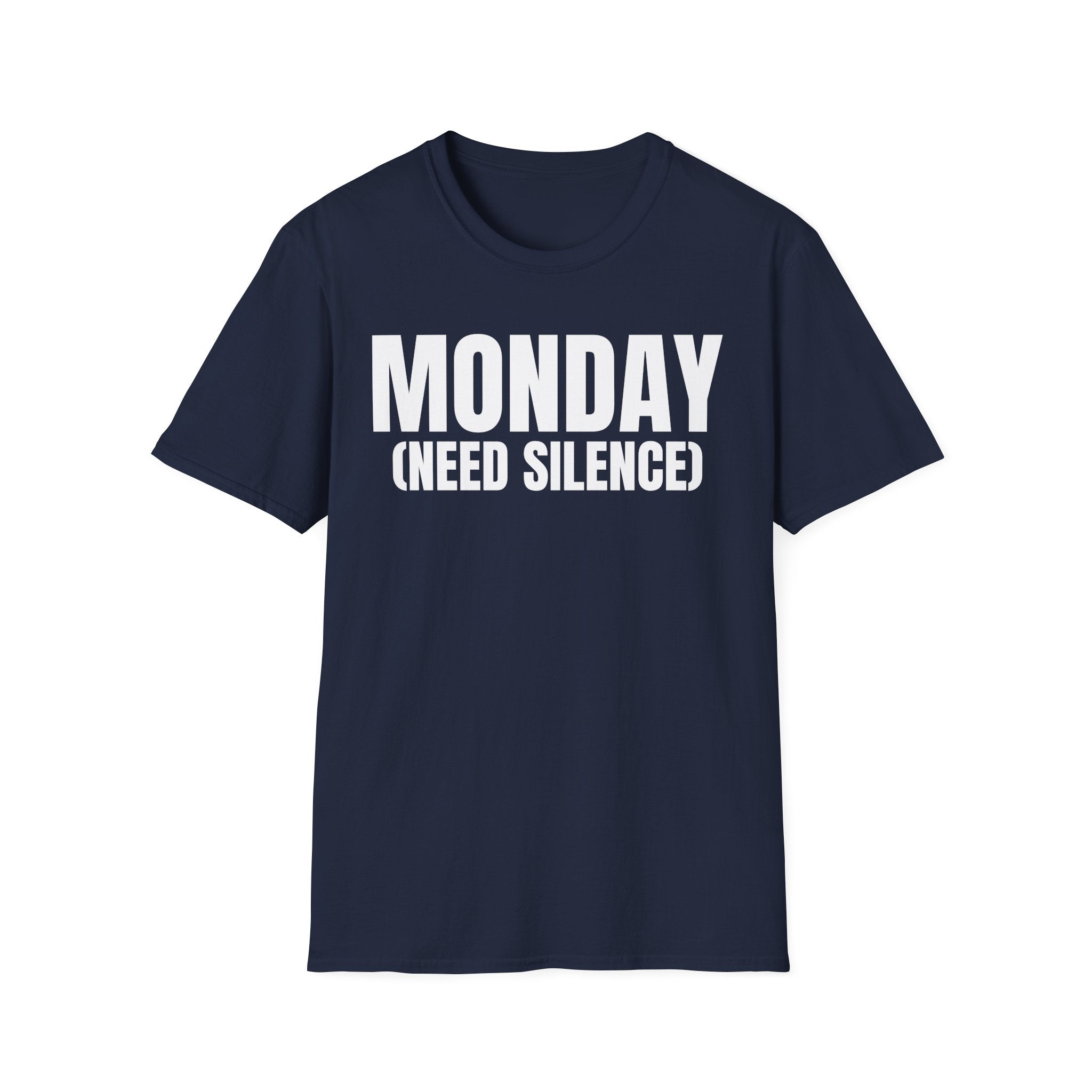 MONDAY (NEED SILENCE) T-SHIRT