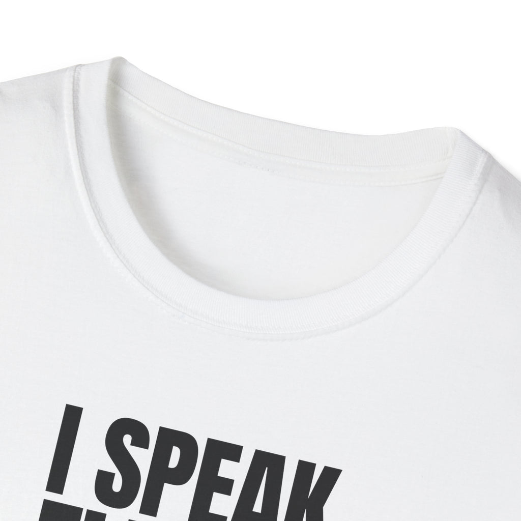I SPEAK FLUENT SARCASM T-SHIRT