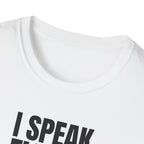 I SPEAK FLUENT SARCASM T-SHIRT