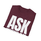 ASK SOMEONE ELSE T-SHIRT