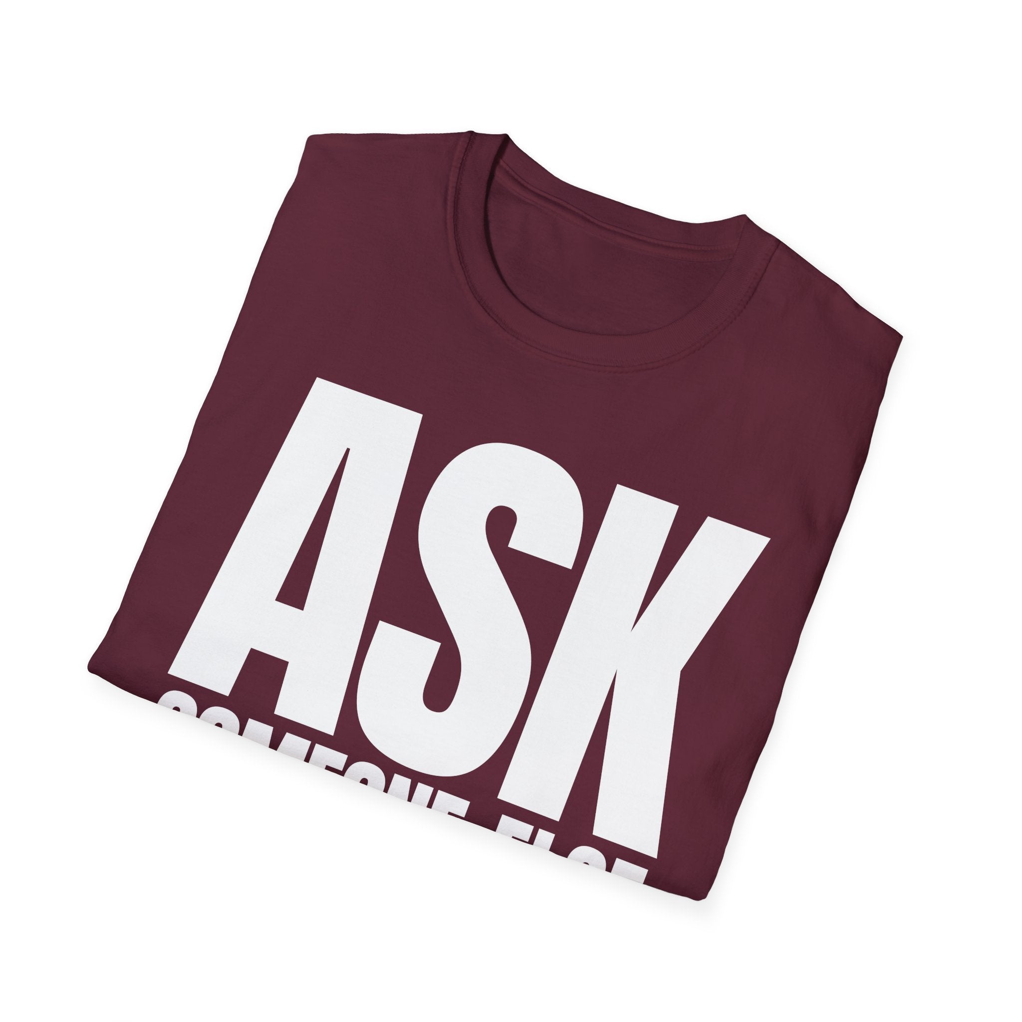 ASK SOMEONE ELSE T-SHIRT