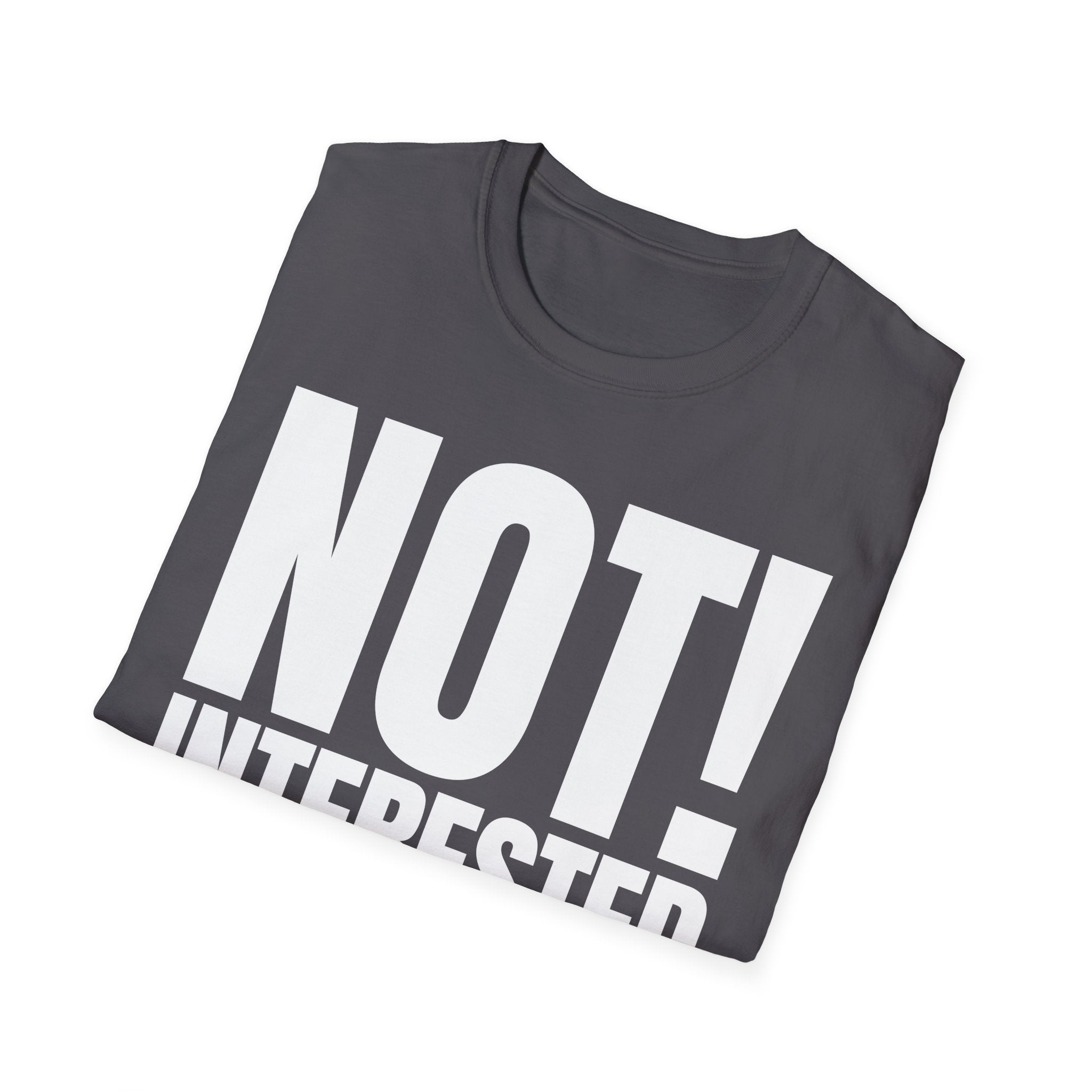 NOT INTERESTED T-SHIRT