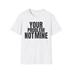 YOU TALK I WORK T-SHIRT