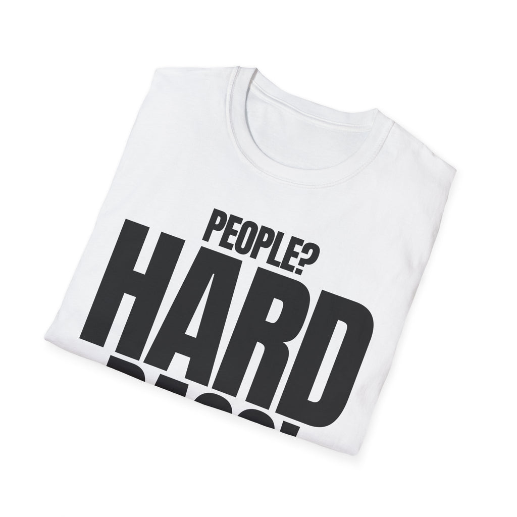 PEOPLE? HARD PASS! T-SHIRT