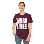 WORK TIRED T-SHIRT