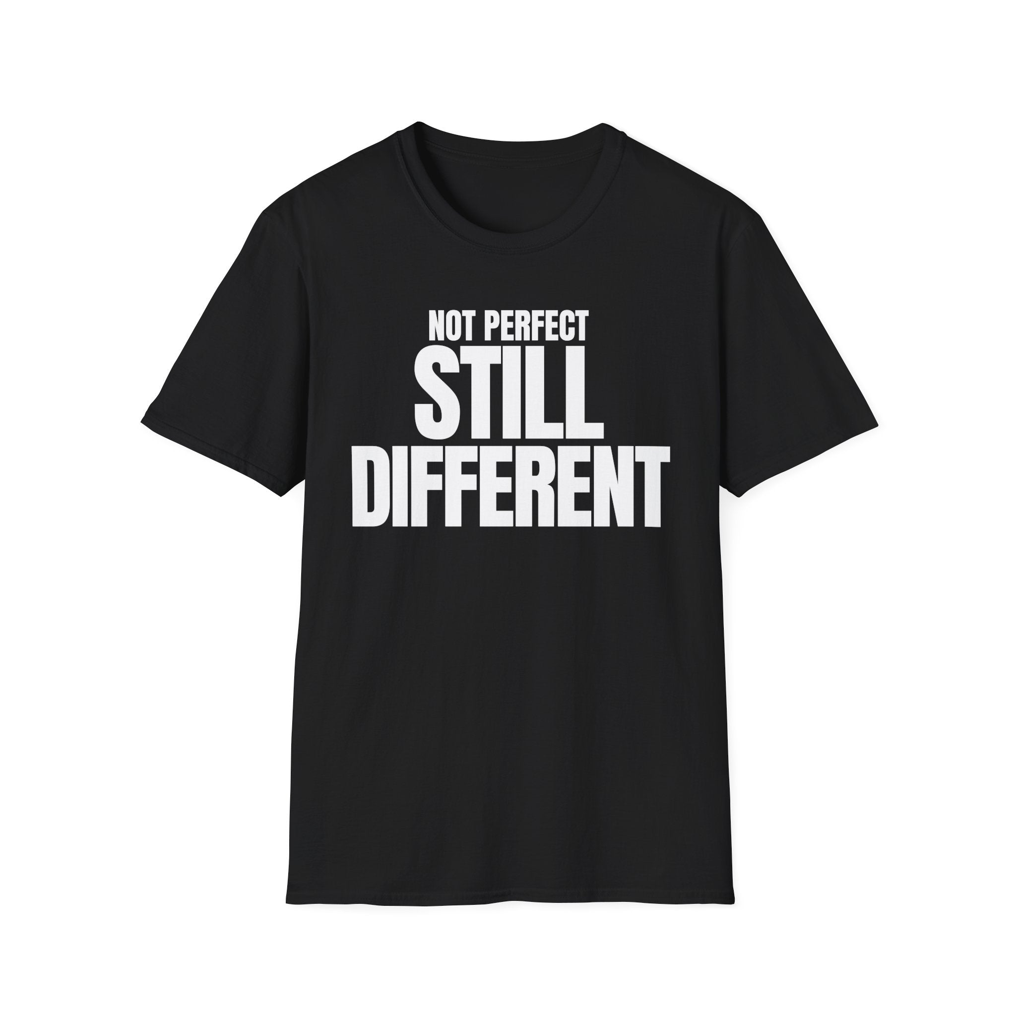 NOT PERFECT STILL DIFFERENT T-SHIRT