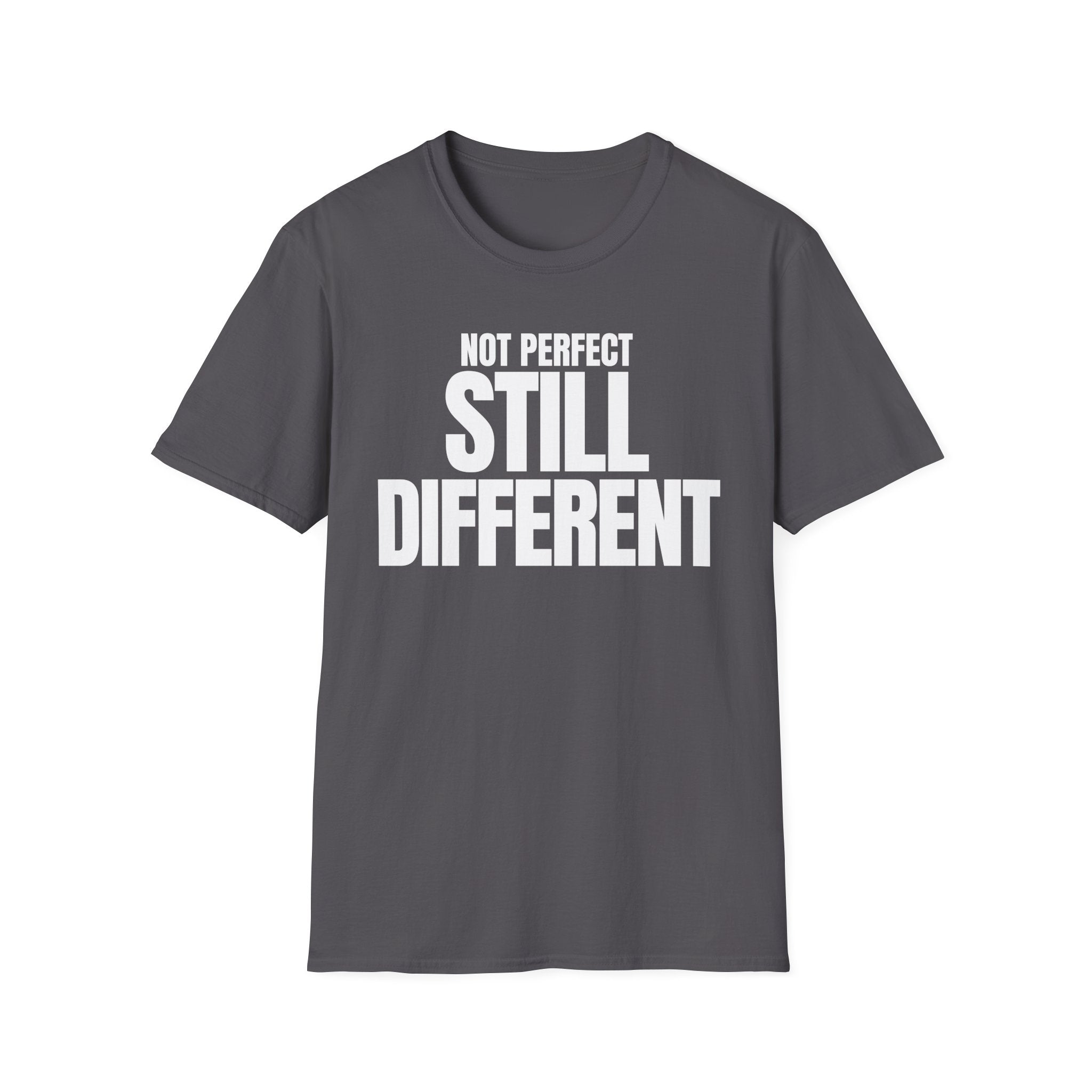 NOT PERFECT STILL DIFFERENT T-SHIRT