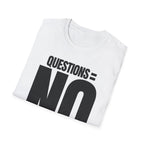 QUESTIONS = NO T-SHIRT