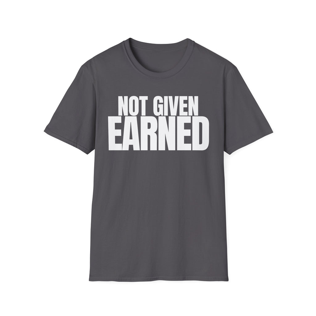 NOT GIVEN EARNED T-SHIRT