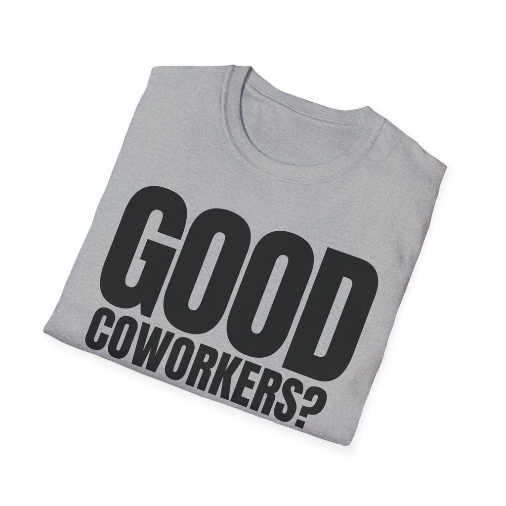 GOOD COWORKERS? RARE T-SHIRT
