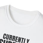 Copy of CURRENTLY UNSUPERVISED 2 T-SHIRT