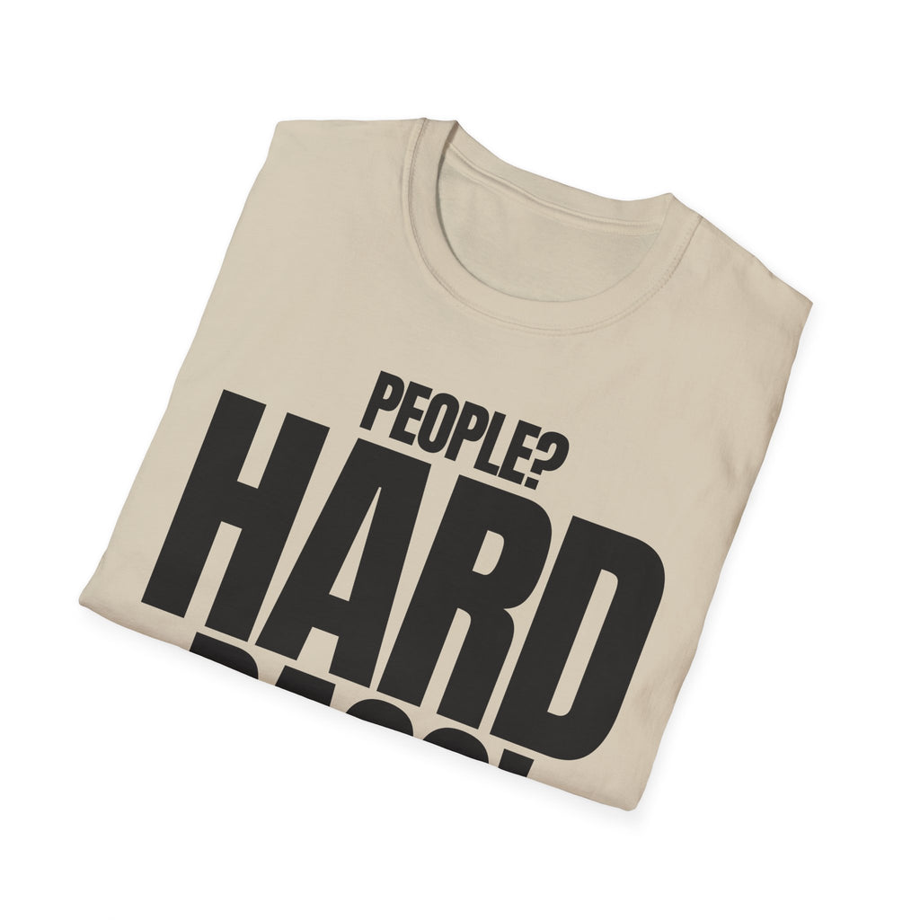 PEOPLE? HARD PASS! T-SHIRT