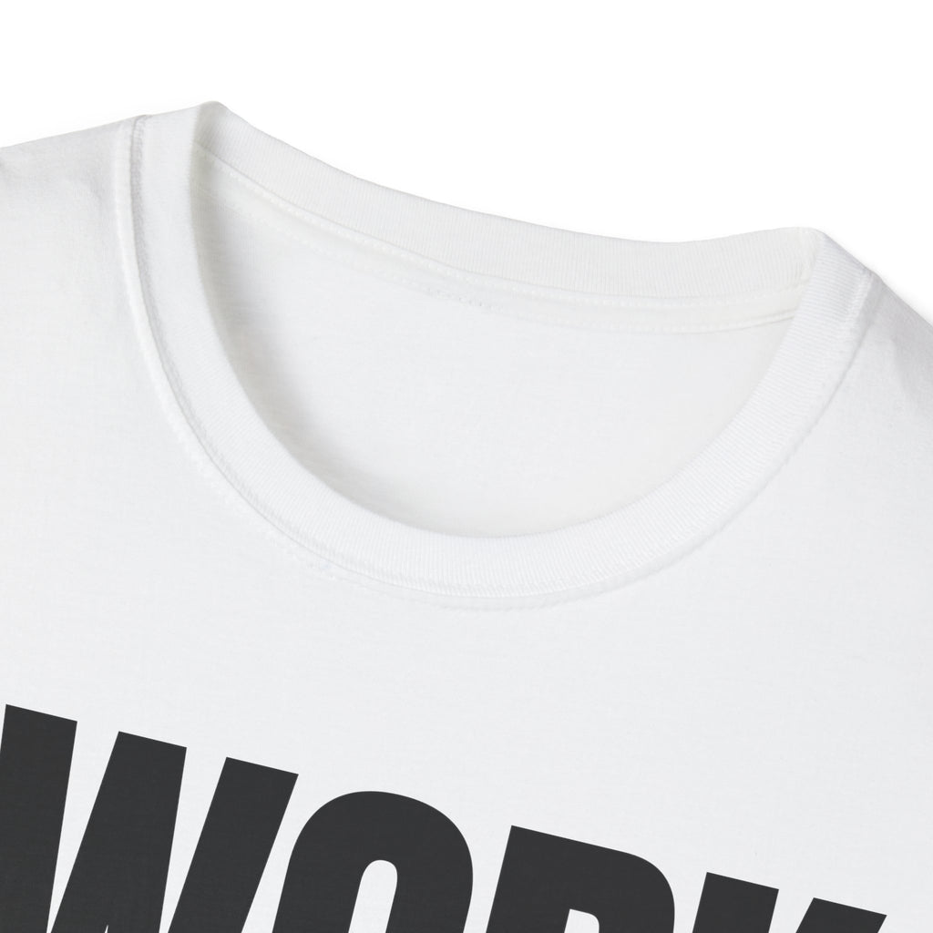 I WORK HARD T-SHIRT