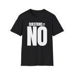 QUESTIONS = NO T-SHIRT