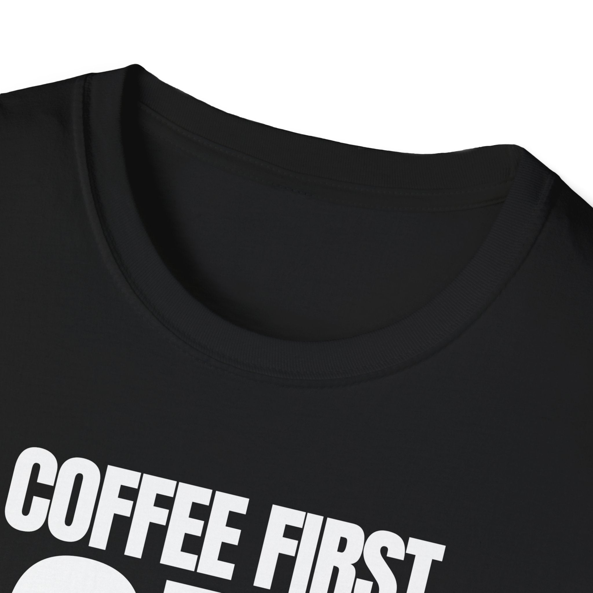COFFEE FIRST DON'T TALK T-SHIRT