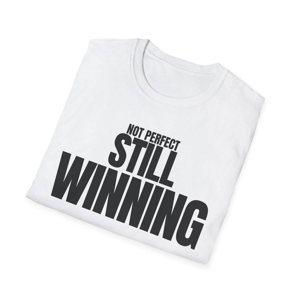 NOT PERFECT STILL WINNING T-SHIRT