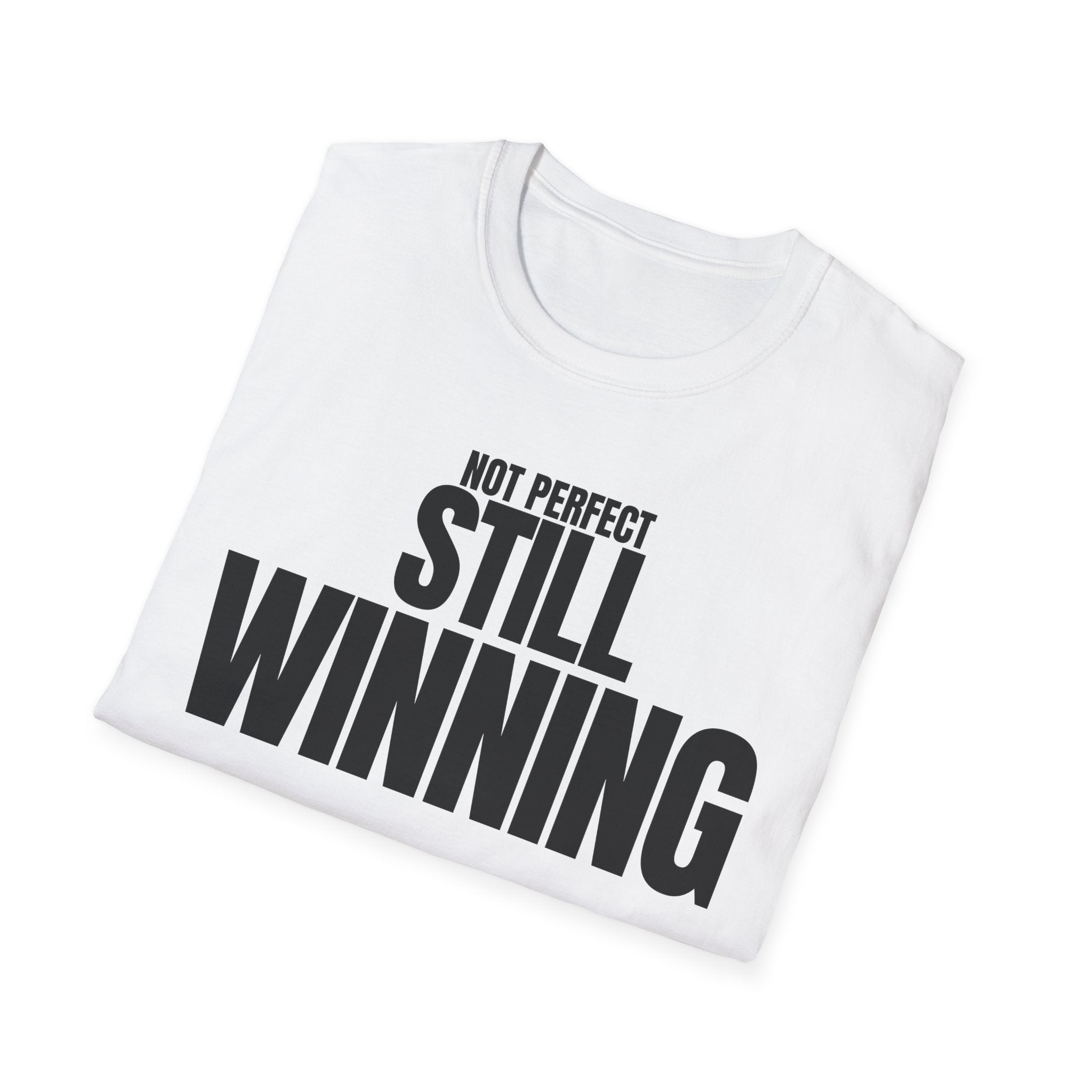 NOT PERFECT STILL WINNING T-SHIRT