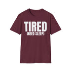 TIRED (NEED SLEEP) T-SHIRT