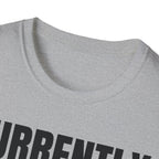 CURRENTLY UNSUPERVISED T-SHIRT