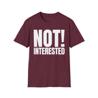 NOT INTERESTED T-SHIRT