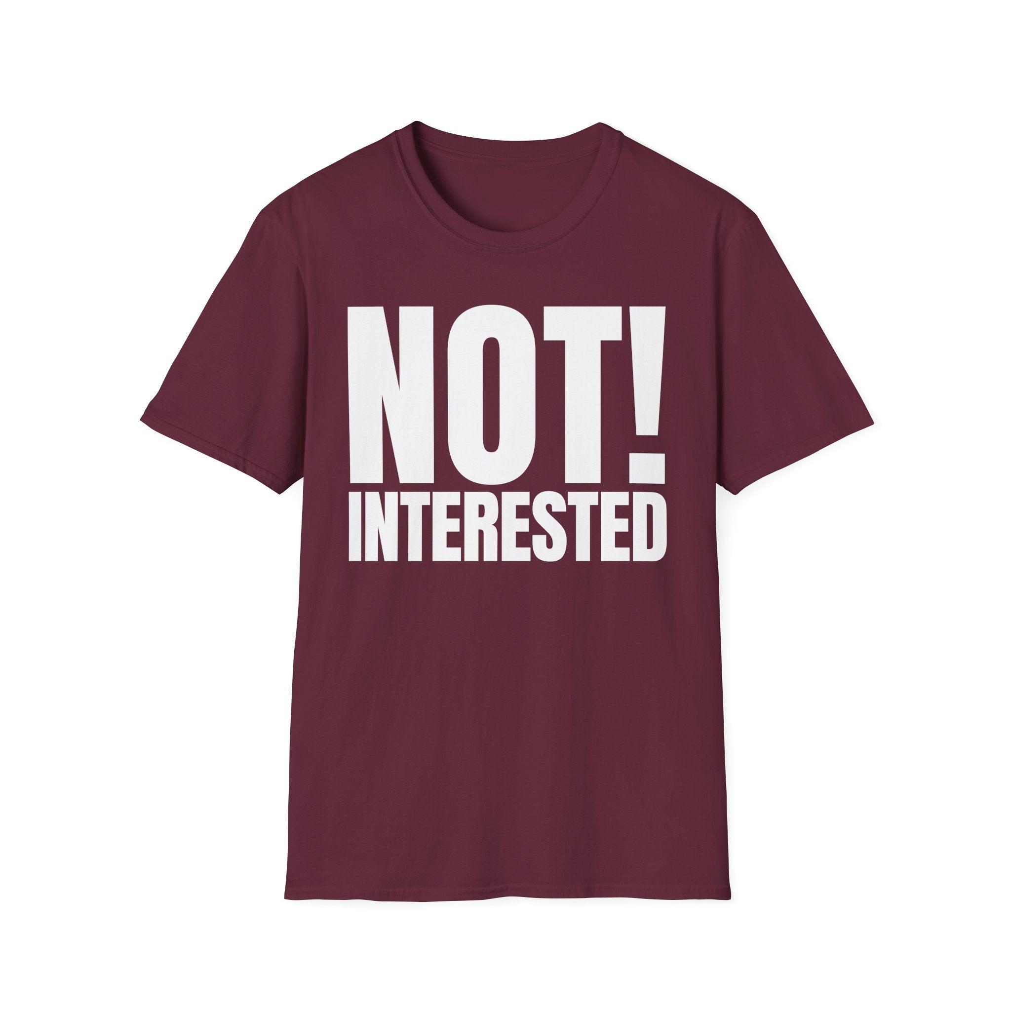 NOT INTERESTED T-SHIRT