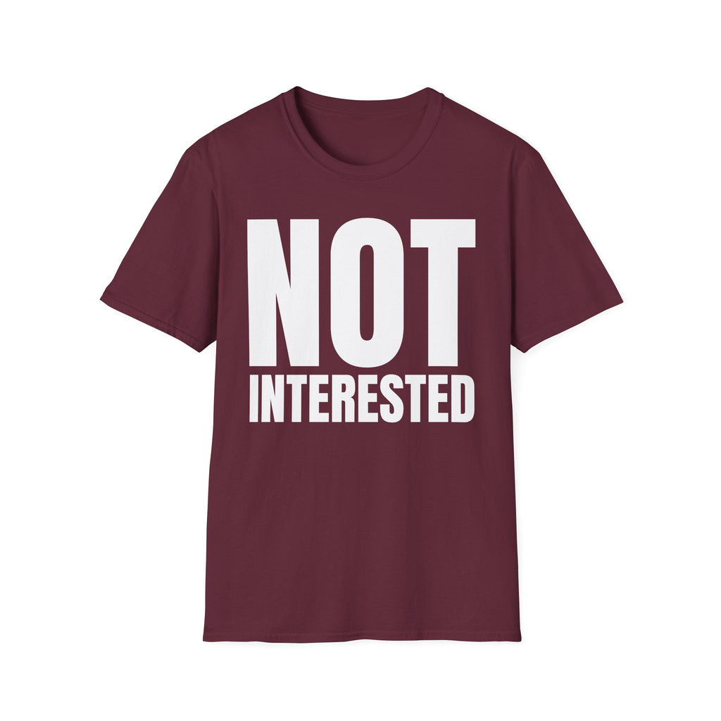 NOT INTERESTED T-SHIRT