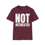 NOT INTERESTED T-SHIRT