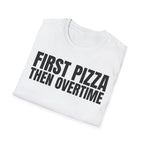 FIRST PIZZA THEN OVERTIME