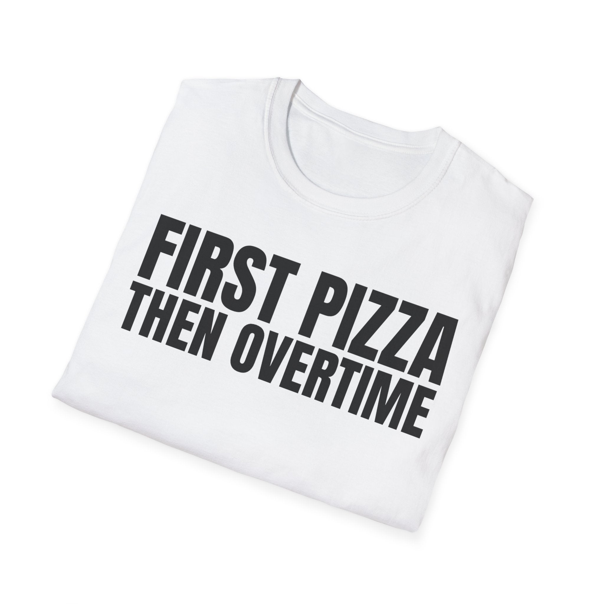 FIRST PIZZA THEN OVERTIME
