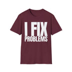 I FIX IT PROBLEMS T-SHIRT