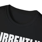 CURRENTLY UNSUPERVISED T-SHIRT