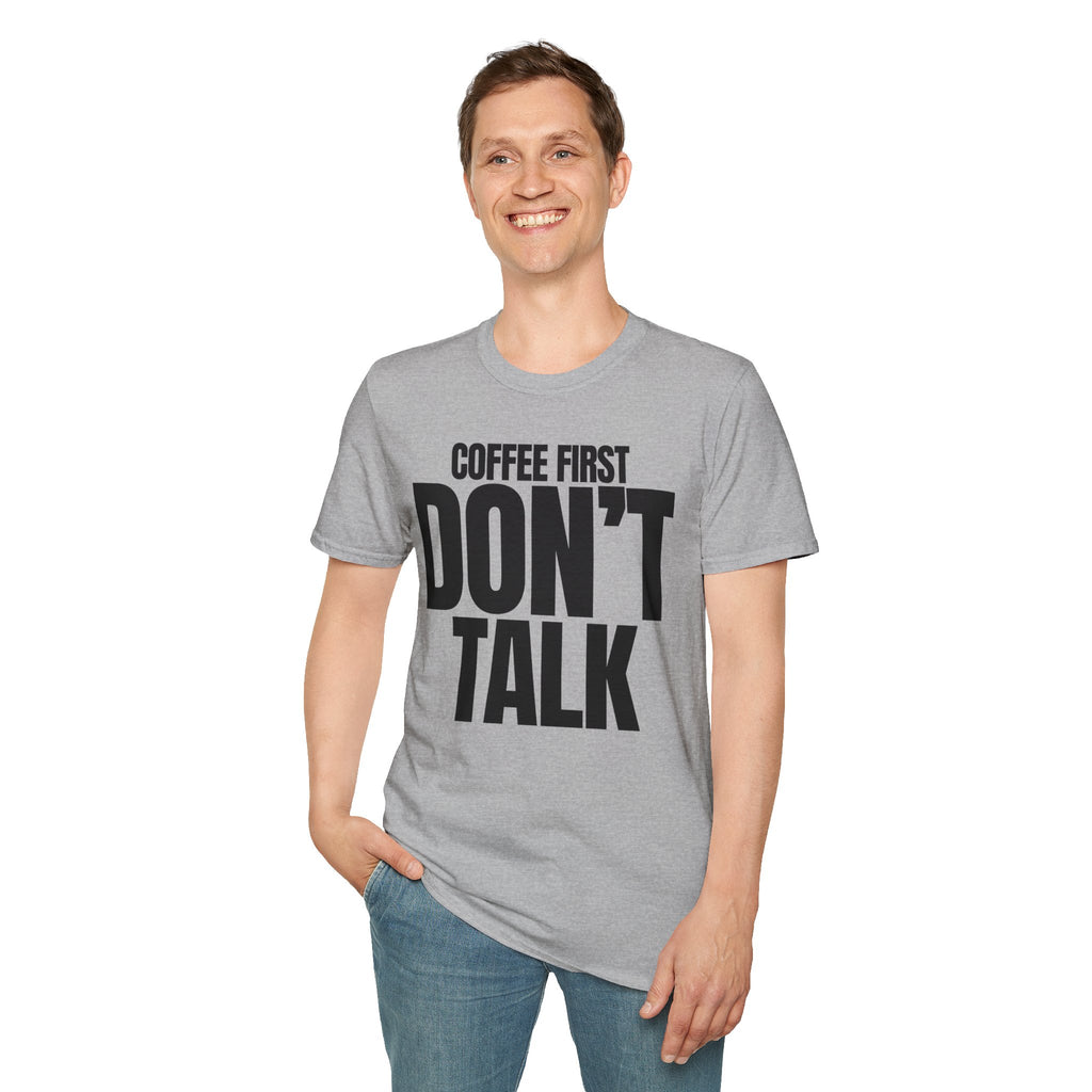 COFFE FIRST DON'T TALK T-SHIRT