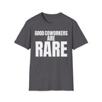 GOOD COWORKERS ARE RARE T-SHIRT