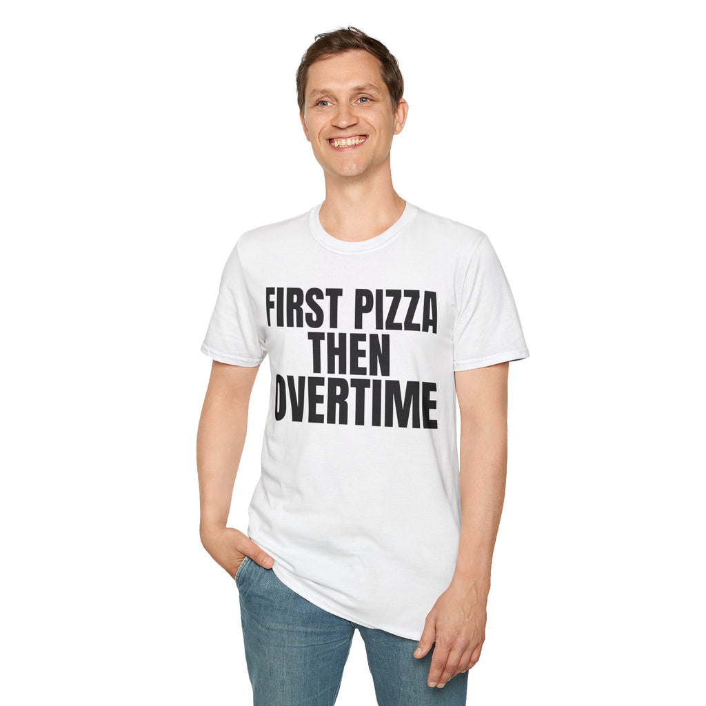 FIRST PIZZA THEN OVERTIME