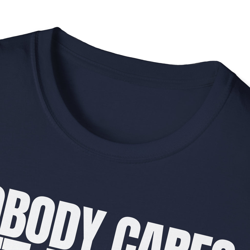 NOBODY CARES GET IT DONE T-SHIRT