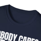 NOBODY CARES GET IT DONE T-SHIRT