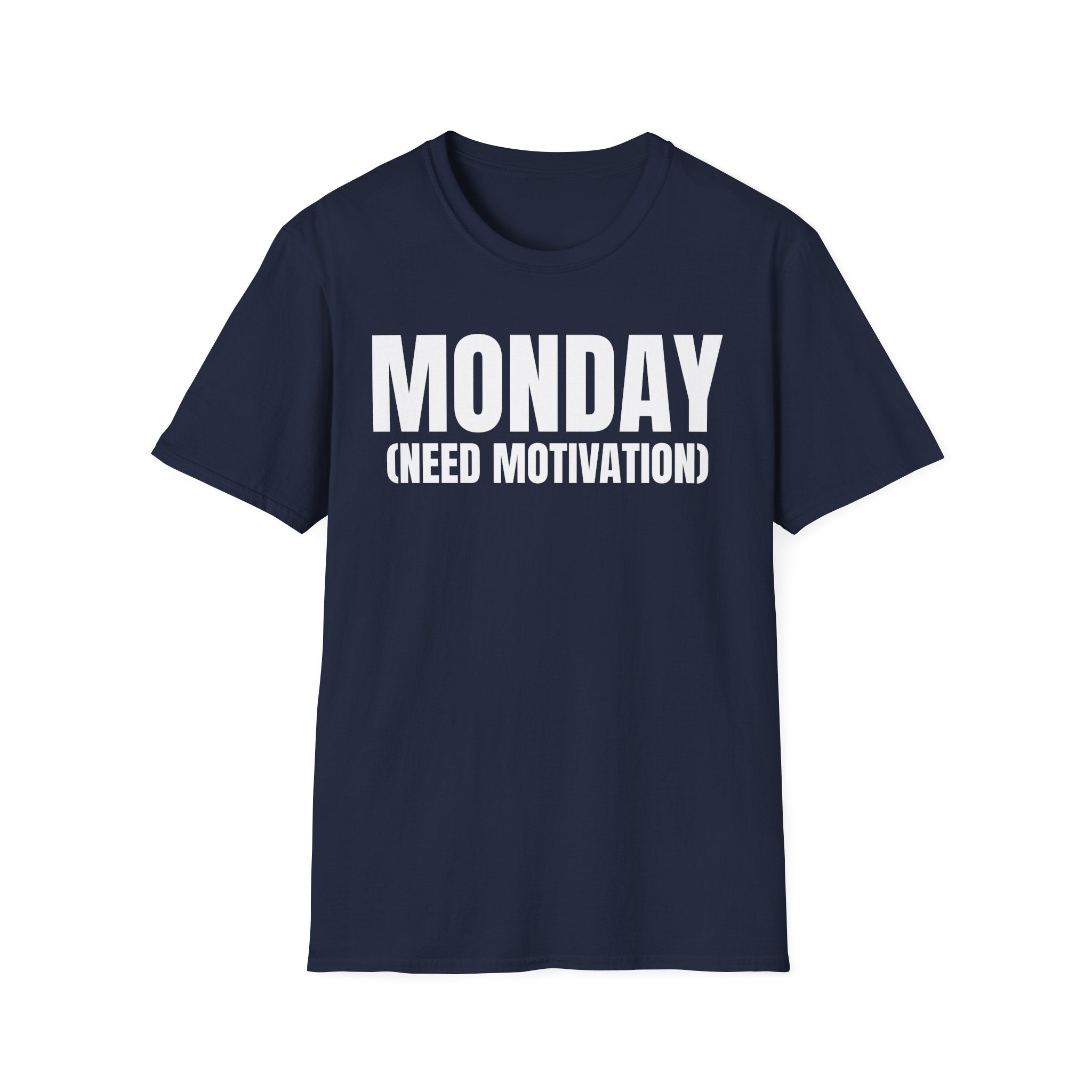 MONDAY (NEED MOTIVATION) T-SHIRT