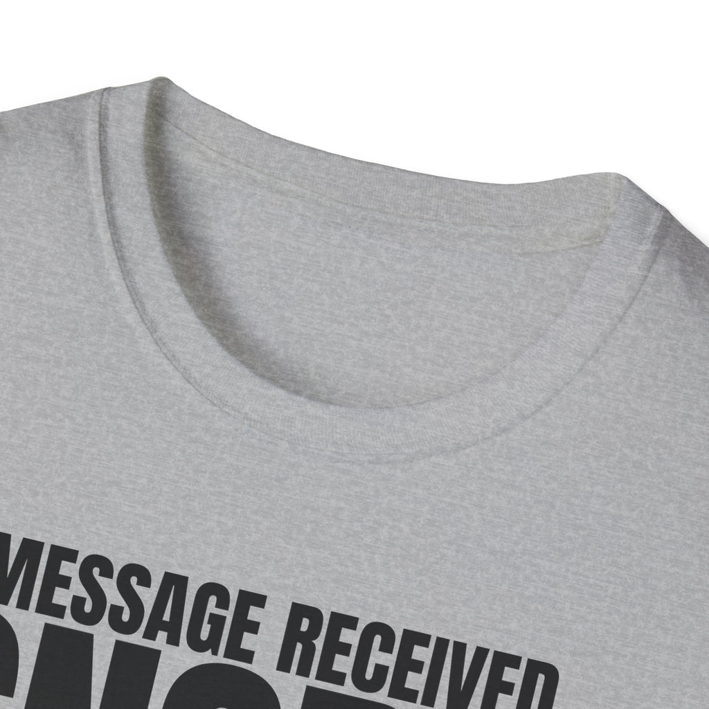 MESSAGE RECEIVED IGNORED T-SHIRT