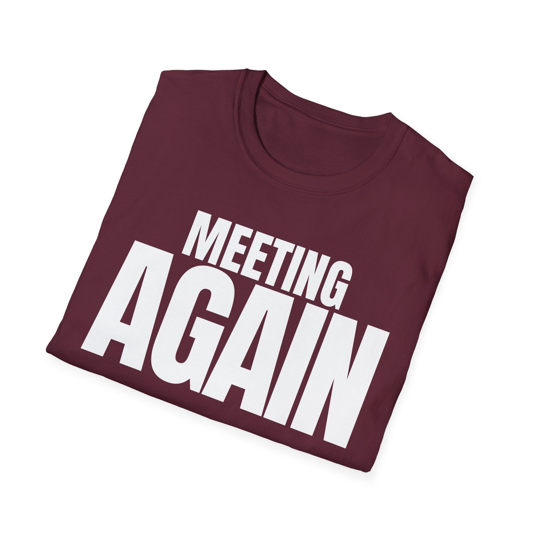 MEETING AGAIN T-SHIRT
