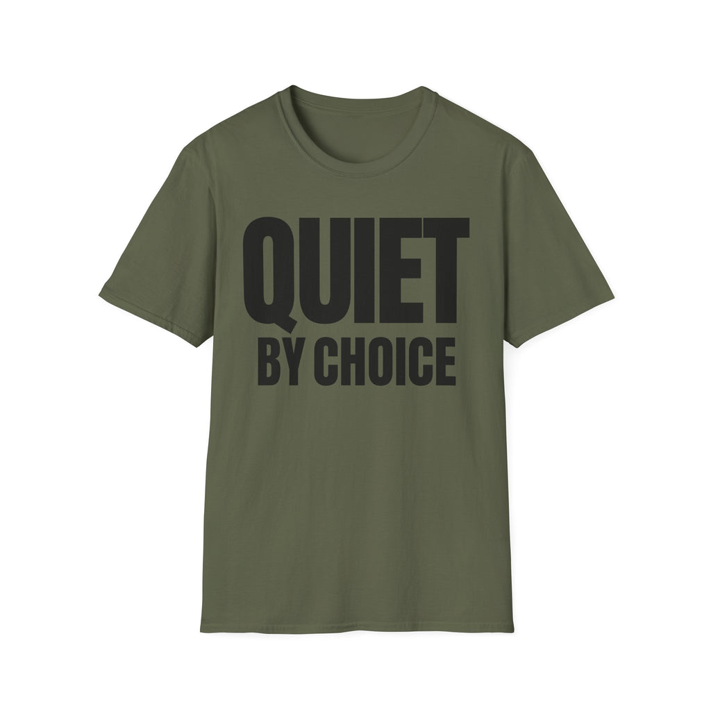 QUIET BY CHOICE T-SHIRT