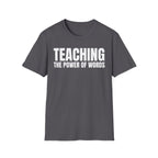 TEACHING THE POWER OF WORDS T-SHIRT