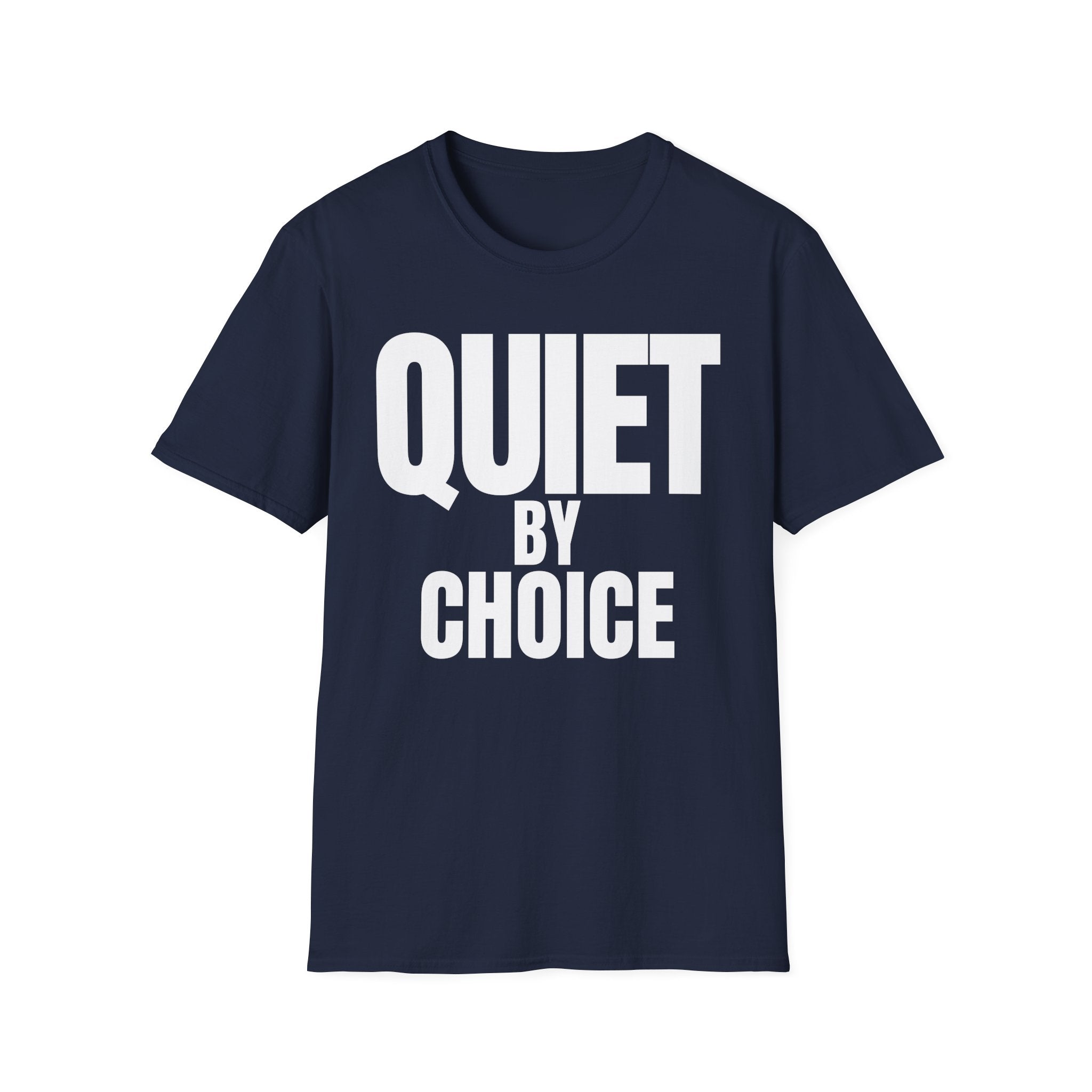 QUIET BY CHOICE T-SHIRT