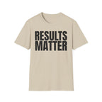 RESULTS MATTER T-SHIRT