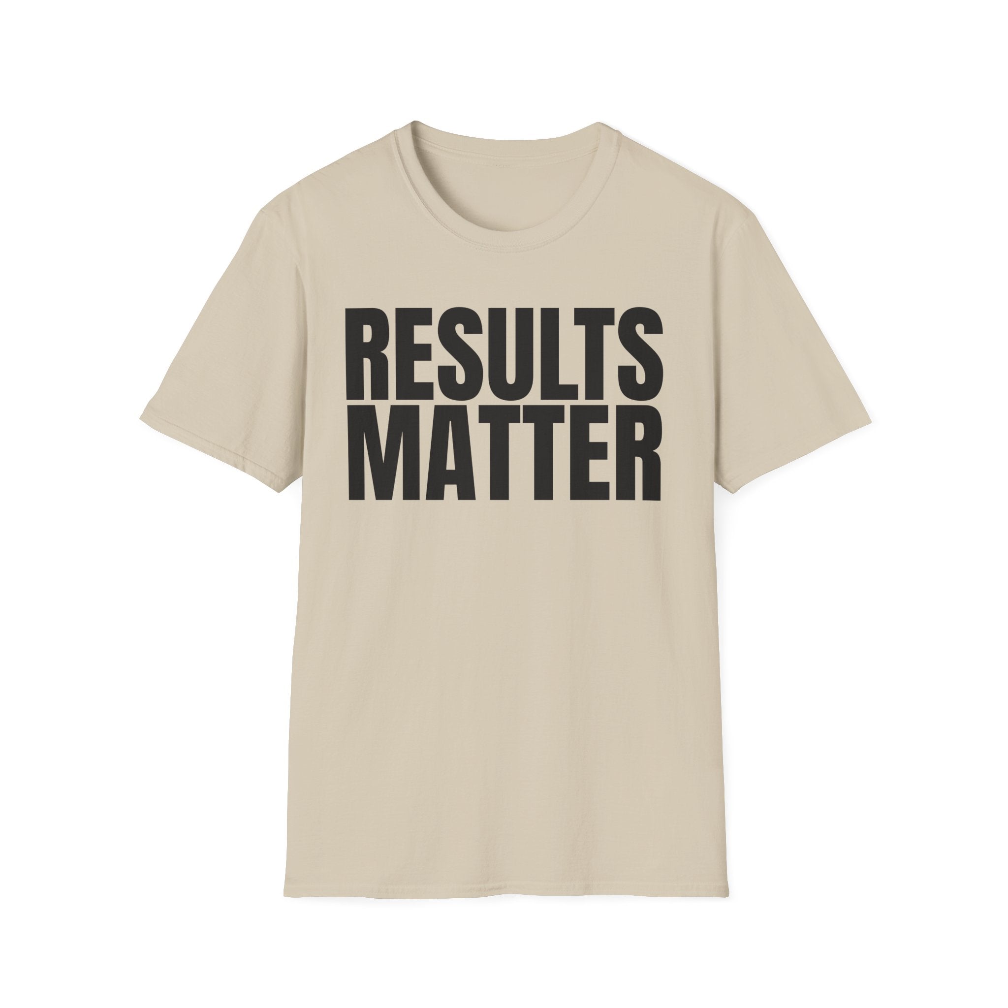 RESULTS MATTER T-SHIRT