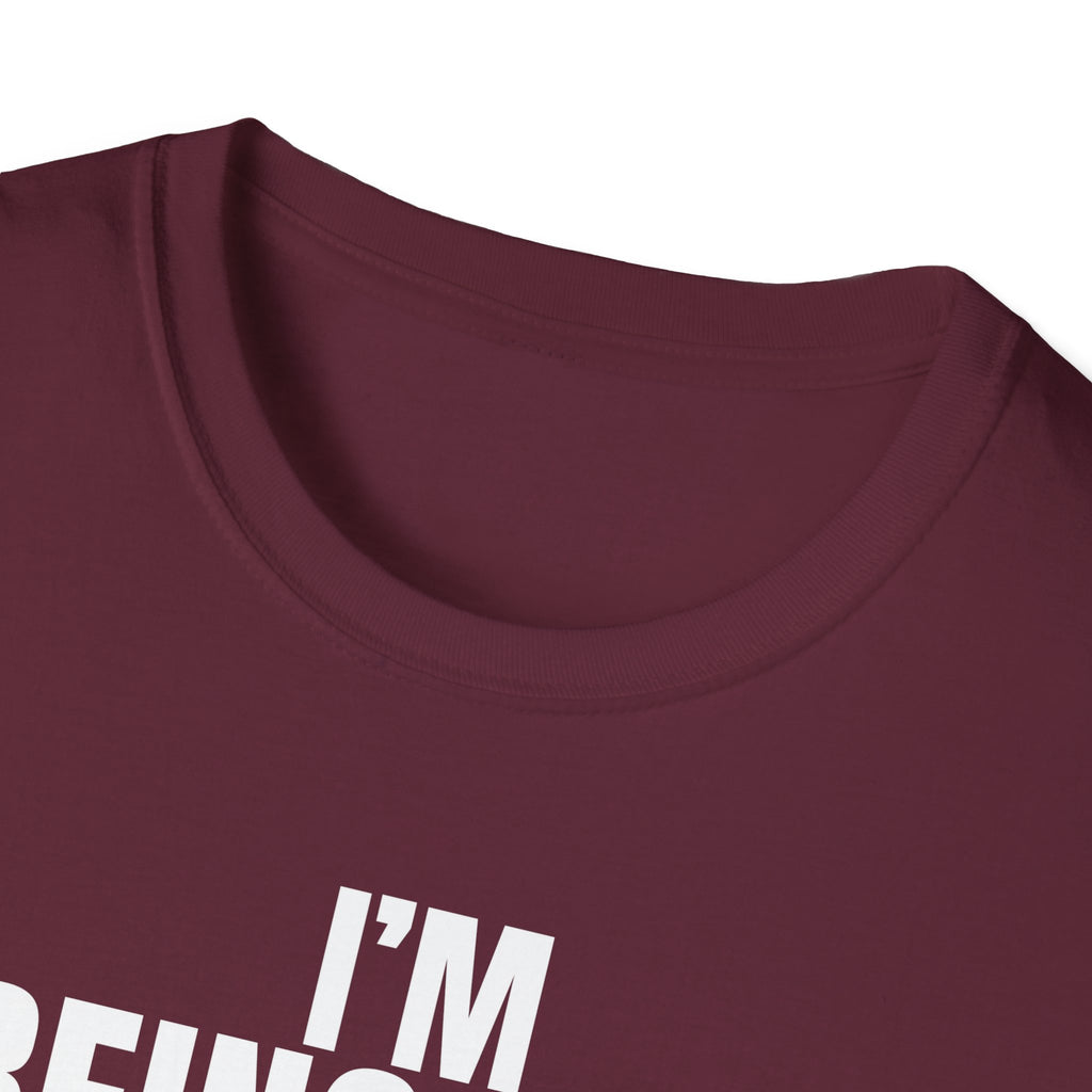 I'M BEING NICE FOR NOW T-SHIRT