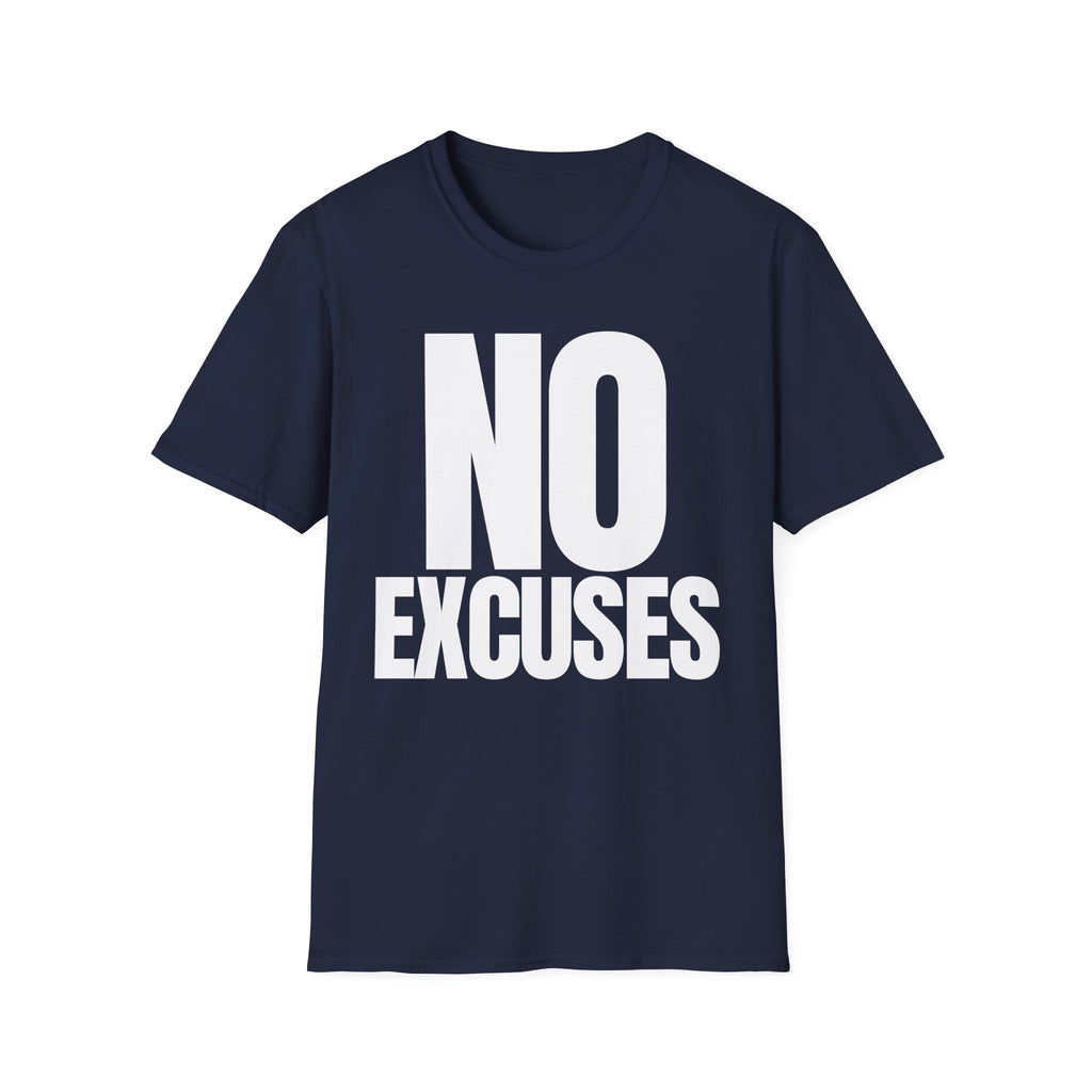 NO EXCUSES T-SHIRT