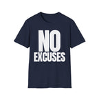 NO EXCUSES T-SHIRT