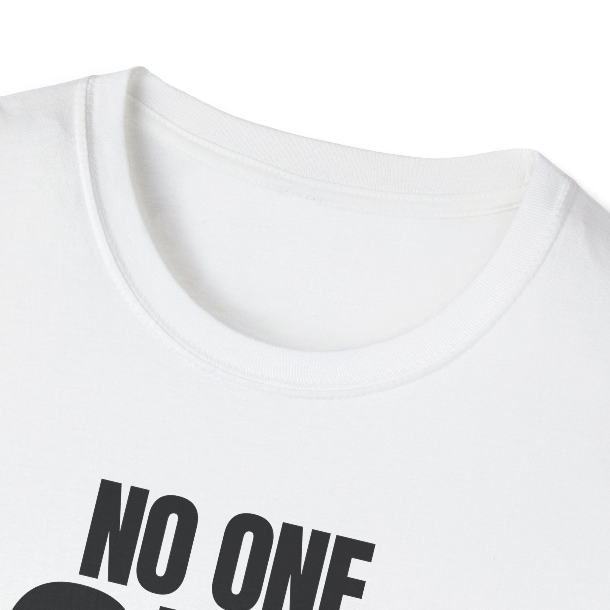 NO ONE ASKED T-SHIRT