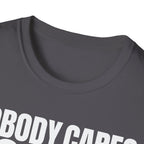 NOBODY CARES DO YOUR JOB T-SHIRT