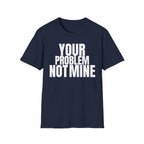 YOU TALK I WORK T-SHIRT
